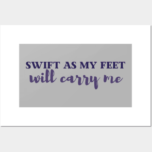 Swift as my feet will carry me | Tav Quote Posters and Art